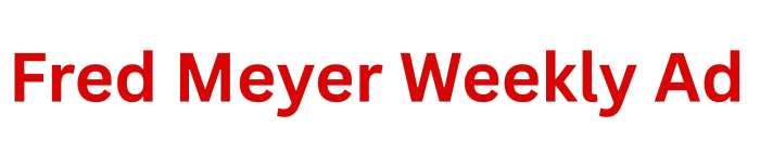 Fred Meyer Weekly Ad